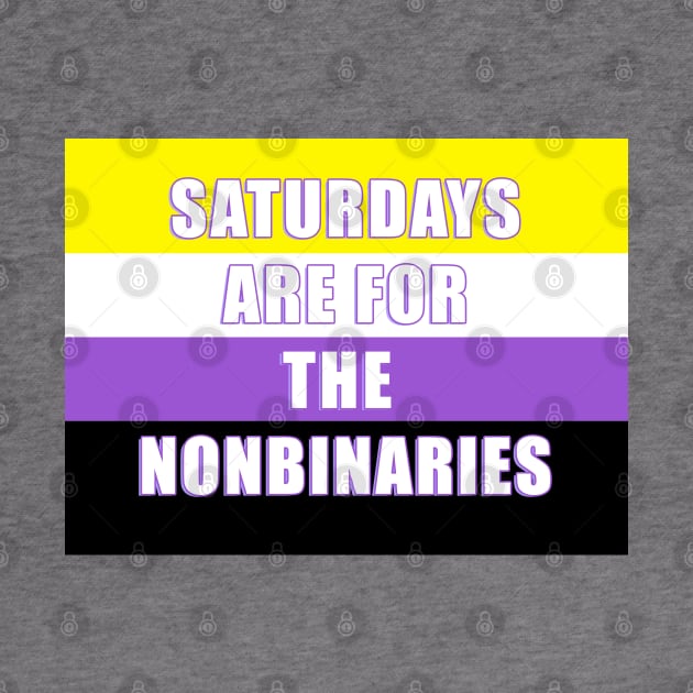 SATURDAYS ARE FOR THE NONBINARIES! by Angsty-angst